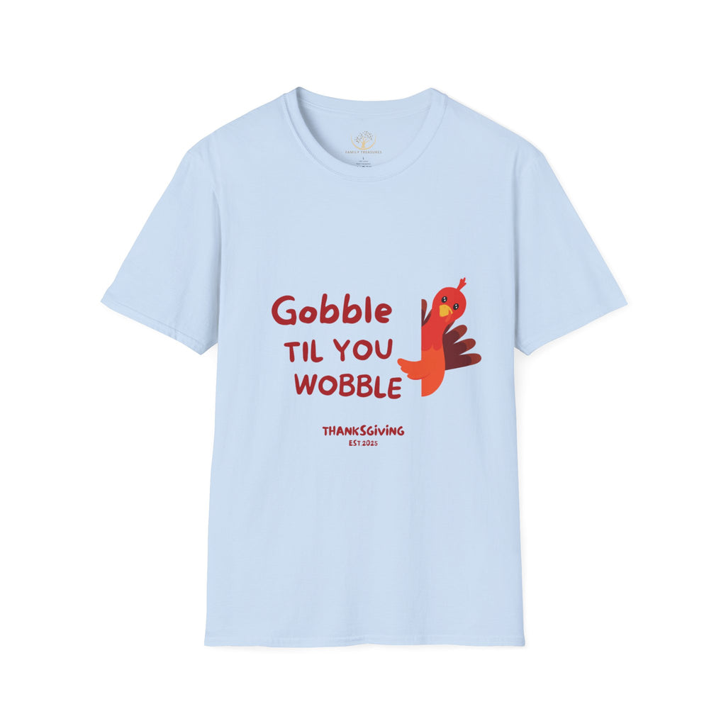 "Gobble Til You Wobble" Thanksgiving T-Shirt