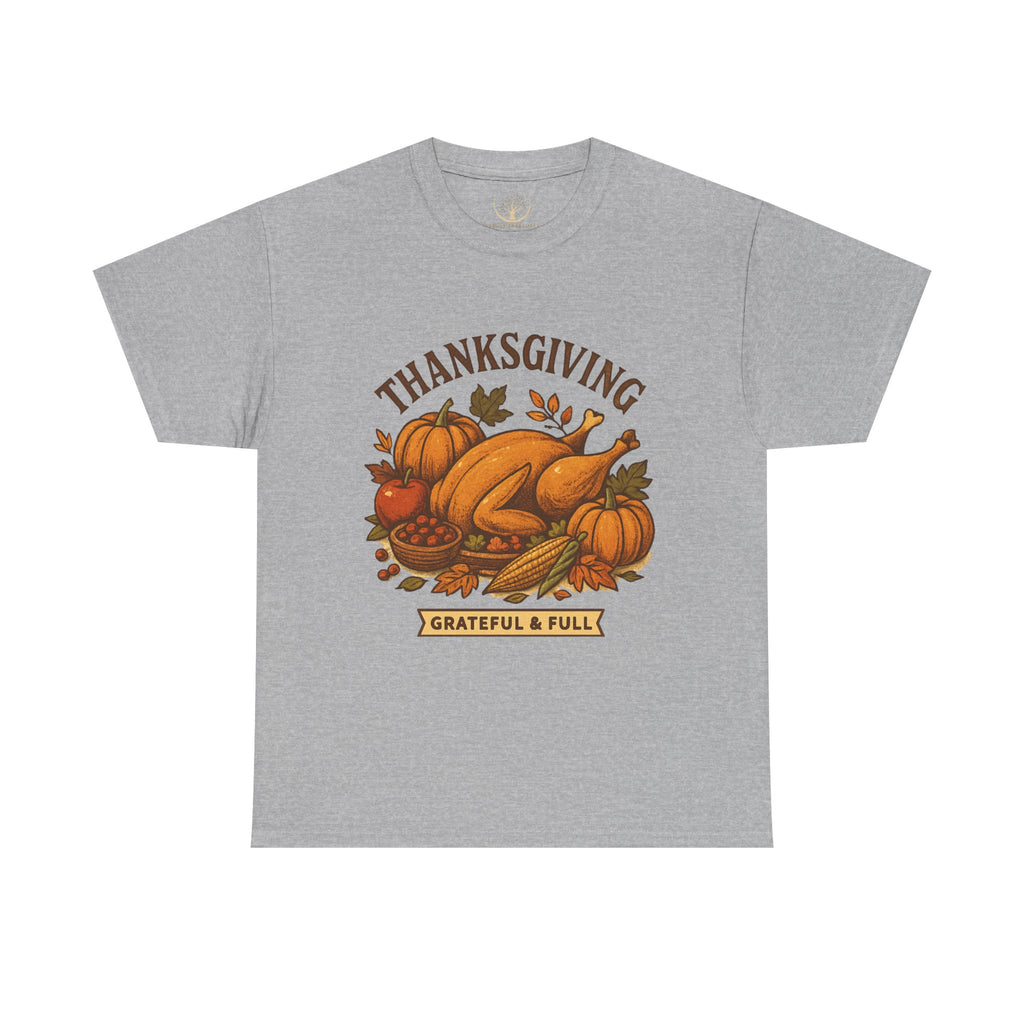 Thanksgiving Grateful & Full Unisex Heavy Cotton Tee